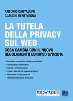 La tutela della privacy sul web. Cosa cambia con il nuovo regolamento europeo 679/2016