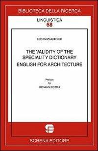 The validity of the speciality dictionary. English for architecture - Costanza Chirico - copertina