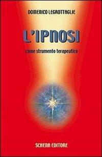 L'ipnosi come strumento terapeutico - Domenico Legrottaglie - copertina