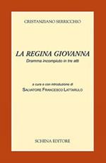 La regina Giovanna. Dramma incompiuto in tre atti