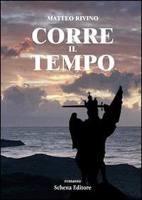 Corre il tempo - Matteo Rivino - copertina