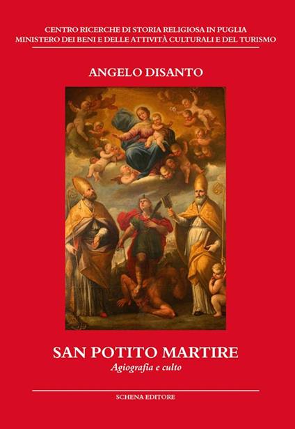 San Potito martire. Agiografia e culto - Angelo Disanto - copertina
