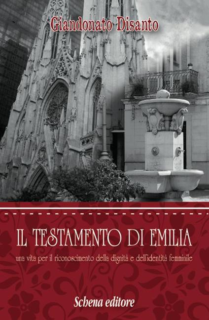Il testamento di Emilia. Una vita per il riconoscimento della dignità e dell'indentità femminile - Giandonato Disanto - copertina