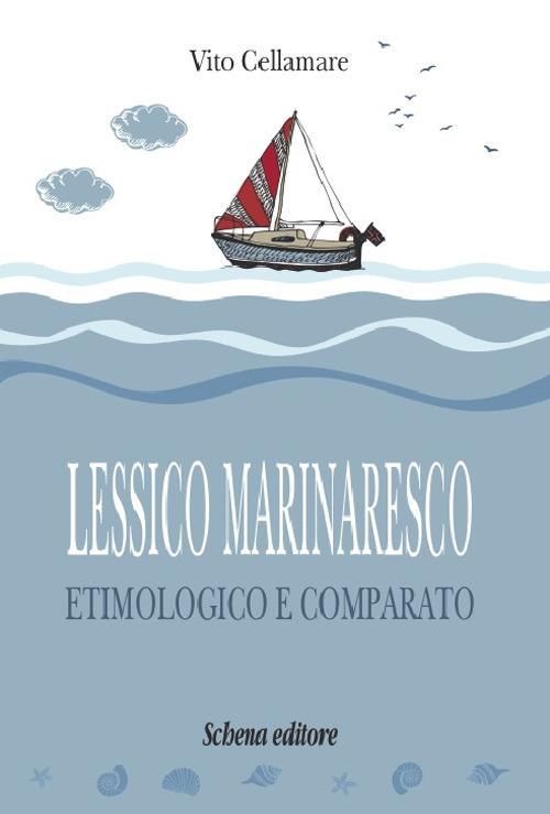 Lessico marinaresco etimologico e comparato - Vito Cellamare - copertina