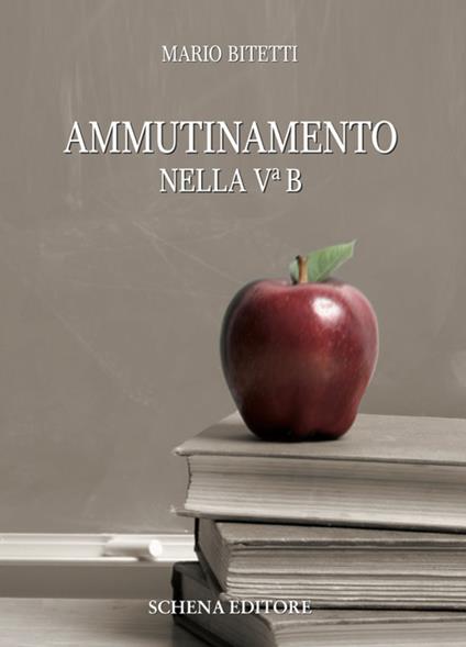 Ammutinamento nella Vª B - Mario Bitetti - copertina