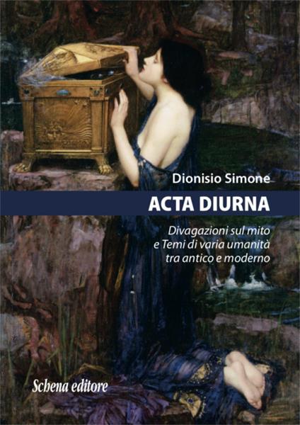 Acta diurna. Divagazioni sul mito e temi di varia umanità tra antico e moderno - Dionisio Simone - copertina