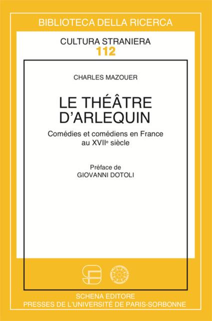 Le théâtre d'arlequin. Comédies et comédiens italiens en France au XVII - Charles Mazouer - copertina