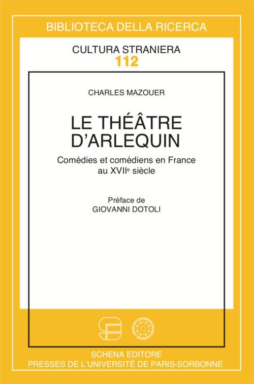 Le théâtre d'arlequin. Comédies et comédiens italiens en France au XVII - Charles Mazouer - copertina