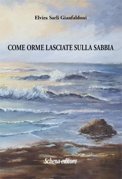 Come orme lasciate sulla sabbia - Elvira Sarli Gianfaldoni - copertina