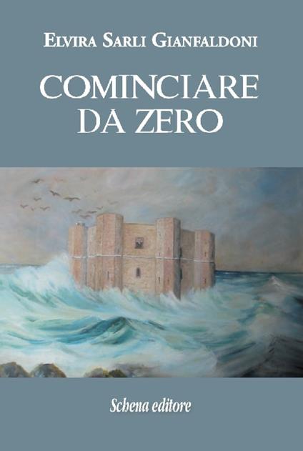 Cominciare da zero - Elvira Sarli Gianfaldoni - copertina