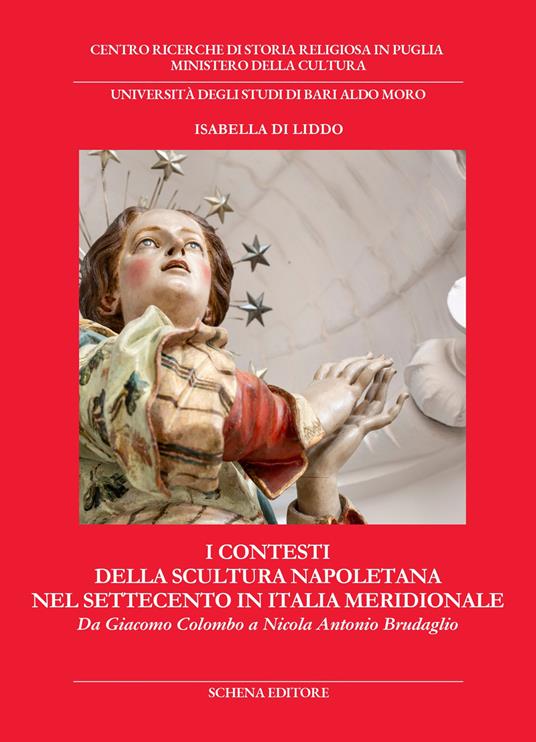 I contesti della scultura napoletana nel Settecento in Italia meridionale. Da Giacomo Colombo a Nicola Antonio Brudaglio - Isabella Di Liddo - copertina