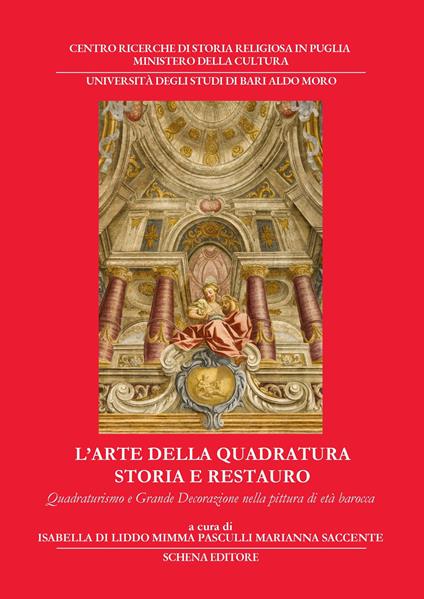 L'arte della quadratura. Storia e restauro. Quadraturismo e grande decorazione nella pittura di età barocca - copertina