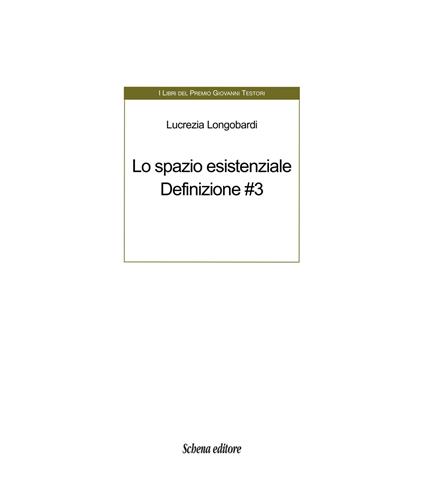 Lo spazio esistenziale. Definizione. Ediz. multilingue. Vol. 3 - Lucrezia Longobardi - copertina