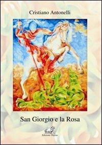 San Giorgio e la rosa - Cristiano Antonelli - copertina