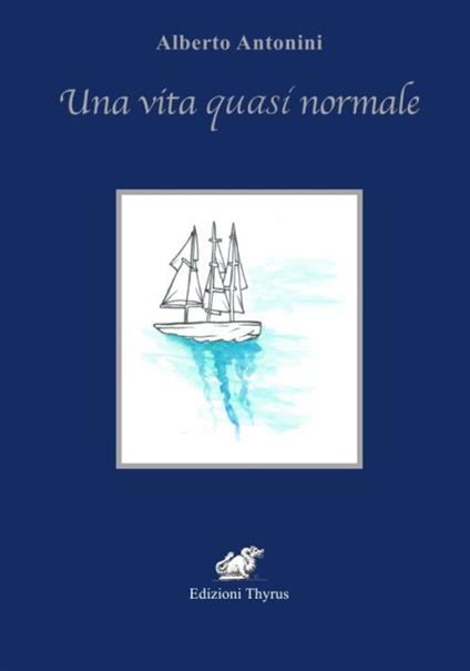 Una vita quasi normale - Alberto Antonini - copertina