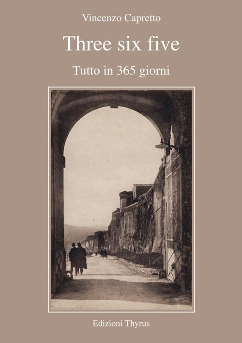 Three six five. Tutto in 365 giorni - Vincenzo Capretto - copertina