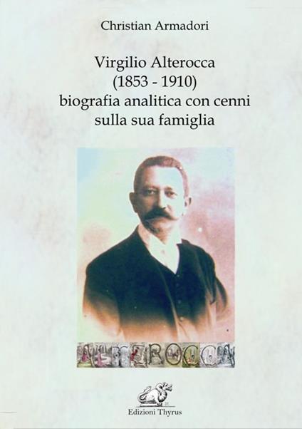 Virgilio Alterocca (1853-1910) biografia analitica con cenni sulla sua famiglia. Ediz. per la scuola - Christian Armadori - copertina