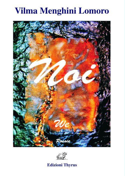 Noi. Ediz. italiana e inglese - Vilma Menghini Lomoro - copertina