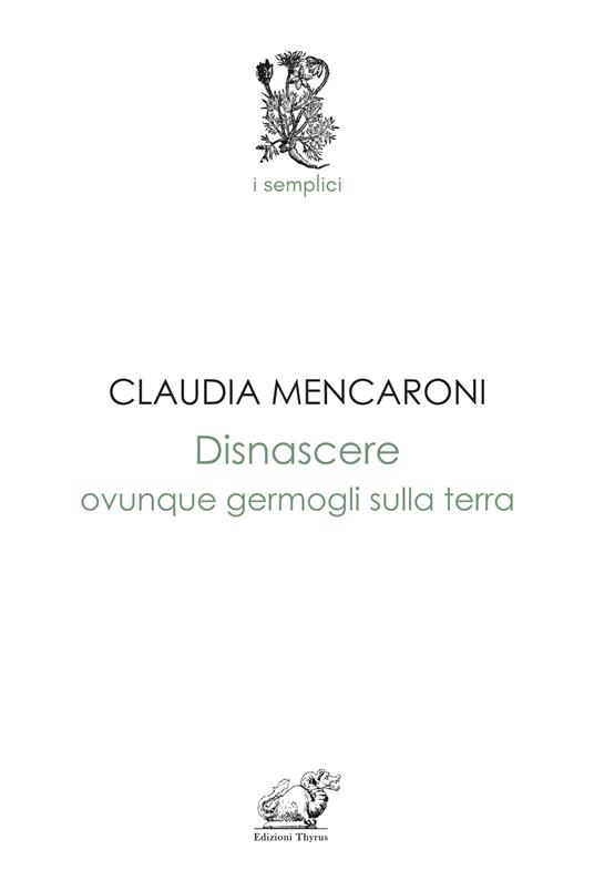 Disnascere. Ovunque germogli sulla terra - Claudia Mencaroni - copertina
