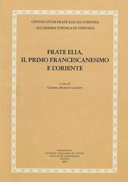 Frate Elia, il primo francescanesimo e l'oriente - copertina
