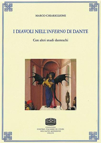 I diavoli nell'«Inferno» di Dante. Con altri studi danteschi - Marco Chiariglione - copertina