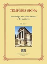 Temporis signa. Archeologia della tarda antichità e del Medioevo (2016). Vol. 11