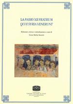 La passio XII fratrum qui e Syria venerunt. Ediz. multilingue