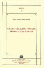 Una città e il suo profeta: Savonarola a Firenze