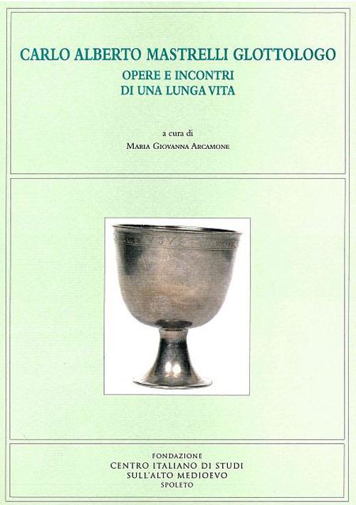 Carlo Alberto Mastrelli glottologo. Opere e incontri di una lunga vita - copertina