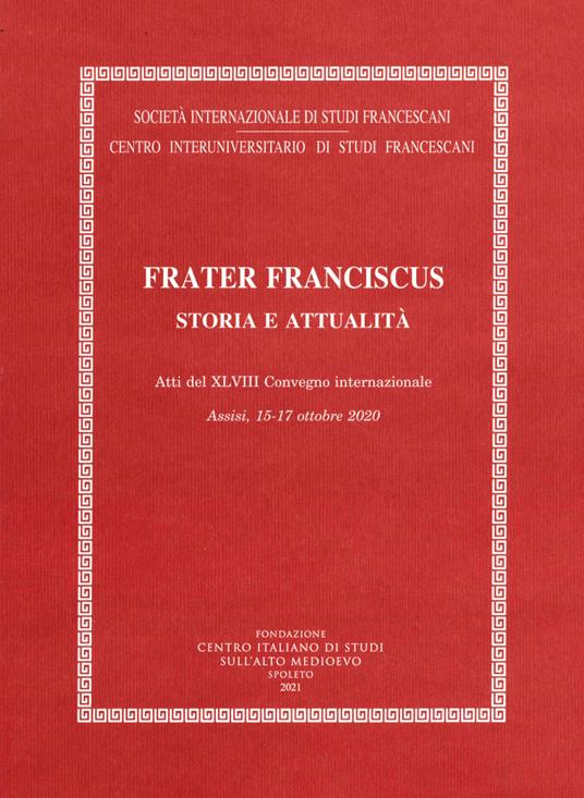 Frater Franciscus. Storia e attualità - copertina