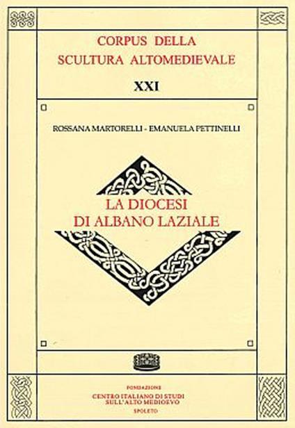 La diocesi di Albano Laziale. Ediz. illustrata - Rossana Martorelli,Emanuela Pettinelli - copertina