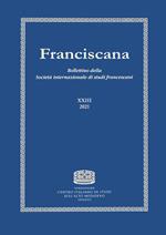 Franciscana. Bollettino della Società internazionale di studi francescani (2022). Vol. 23