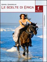Le scelte di Erica - Mariel Sandrolini - copertina
