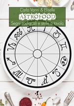 Astrofood. Segni zodiacali e stelle a tavola