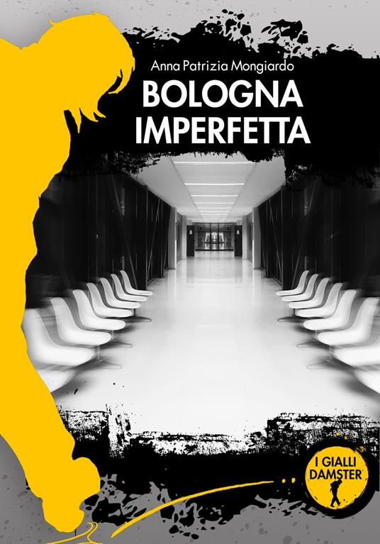 Bologna imperfetta - Anna Patrizia Mongiardo - copertina