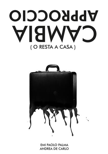 Cambia approccio (o resta a casa) - Andrea De Carlo,Emi Paolo Palma - copertina