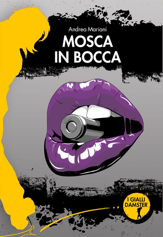 Mosca in bocca - Andrea Mariani - copertina