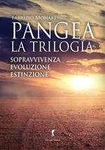 Pangea. La trilogia: Sopravvivenza-Evoluzione-Estinzione