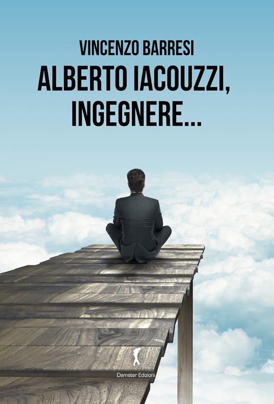 Alberto Iacouzzi, ingegnere... - Vincenzo Barresi - copertina