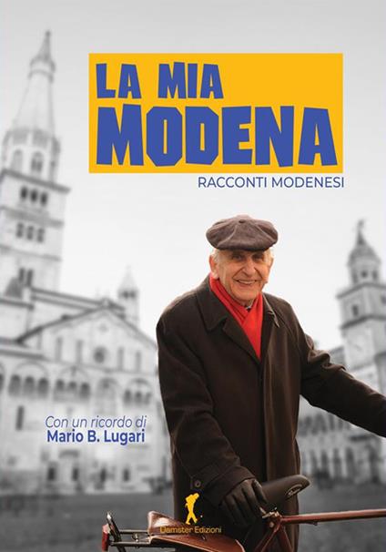 La mia Modena. Racconti modenesi - copertina