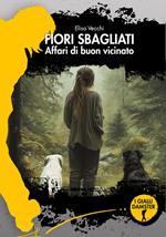 I fiori sbagliati. Affari di buon vicinato
