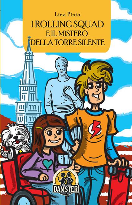 I Rolling Squad e il mistero della torre silente - Lina Pinto - copertina