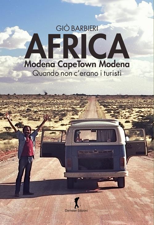 Africa. Modena-Capetown-Modena. Quando non c'erano i turisti - Giò Barbieri - copertina