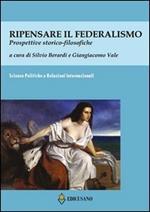 Ripensare il federalismo. Prospettive storico-filosofiche