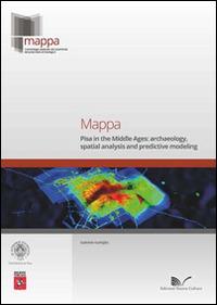 Mappa. Pisa in the Middle Ages. Archaeology, spatial analysis and predictive modeling - Gabriele Gattiglia - copertina