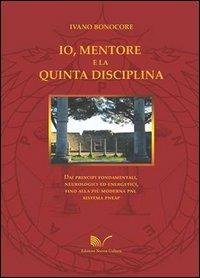 Io, mentore e la quinta disciplina - Ivano Bonocore - copertina