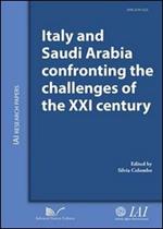 Italy and Saudi Arabia confronting the challenges of the XXI century. Ediz. italiana e inglese