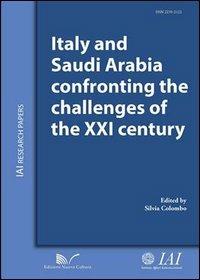 Italy and Saudi Arabia confronting the challenges of the XXI century. Ediz. italiana e inglese - Silvia Colombo - copertina
