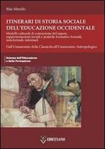 Itinerari di storia sociale dell'educazione occidentale. Vol. 1: Dall'Umanesimo della classicità all'Umanesimo antropologico.