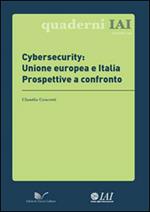 Cybersecurity: Unione europea e Italia. Prospettive a confronto